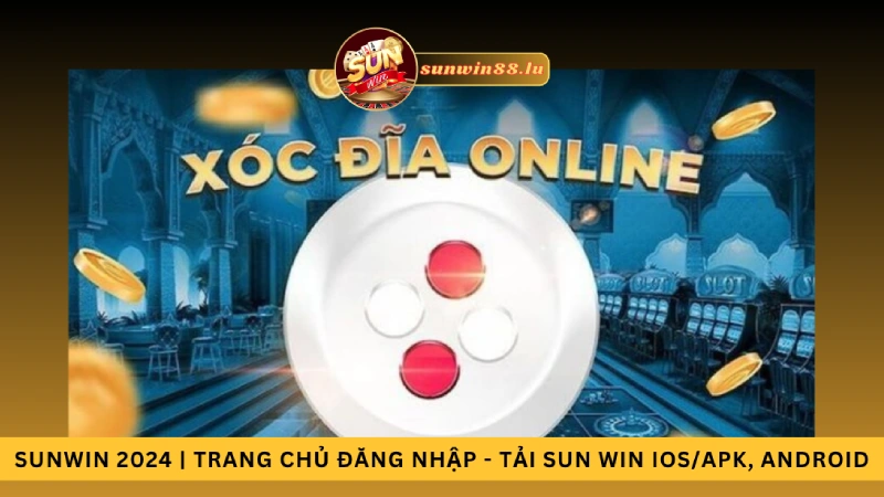 Khám Phá Thế Giới Xóc Đĩa Online tại Sunwin