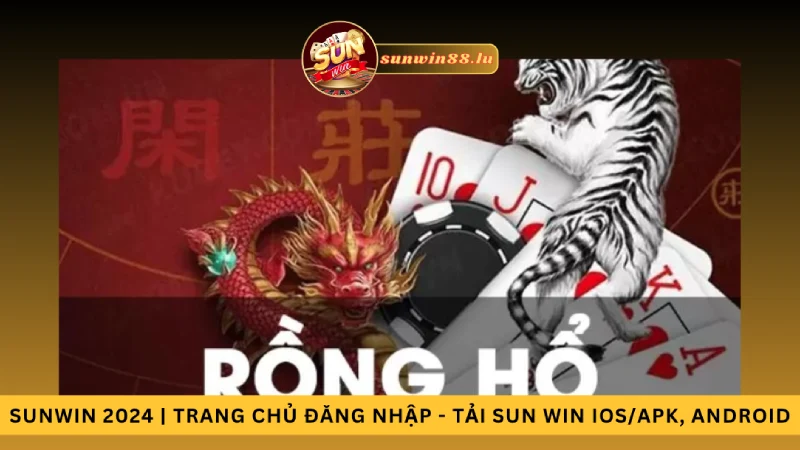 Rồng Hổ Online tại game bài Sunwin