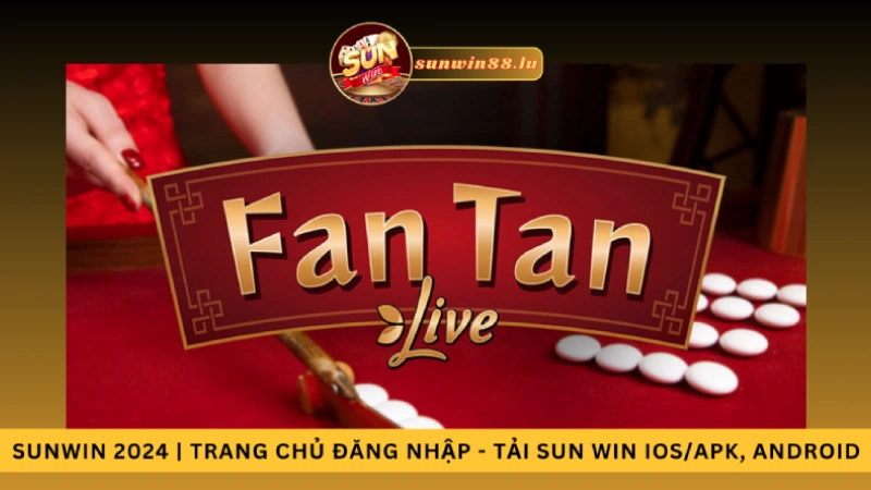 Trò Chơi Fantan tại Sun Win