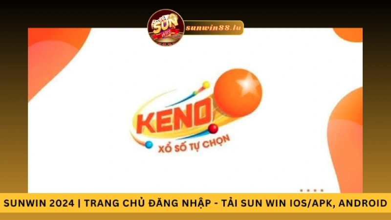 Xổ số keno tại Sunwin